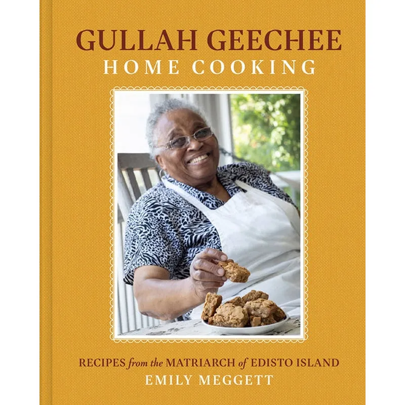 Gullah Geechee Home Cooking: Recipes from the Matriarch of Edisto Island