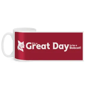 It's A Great Day to be a Bobcat! 15oz El Grande Mug