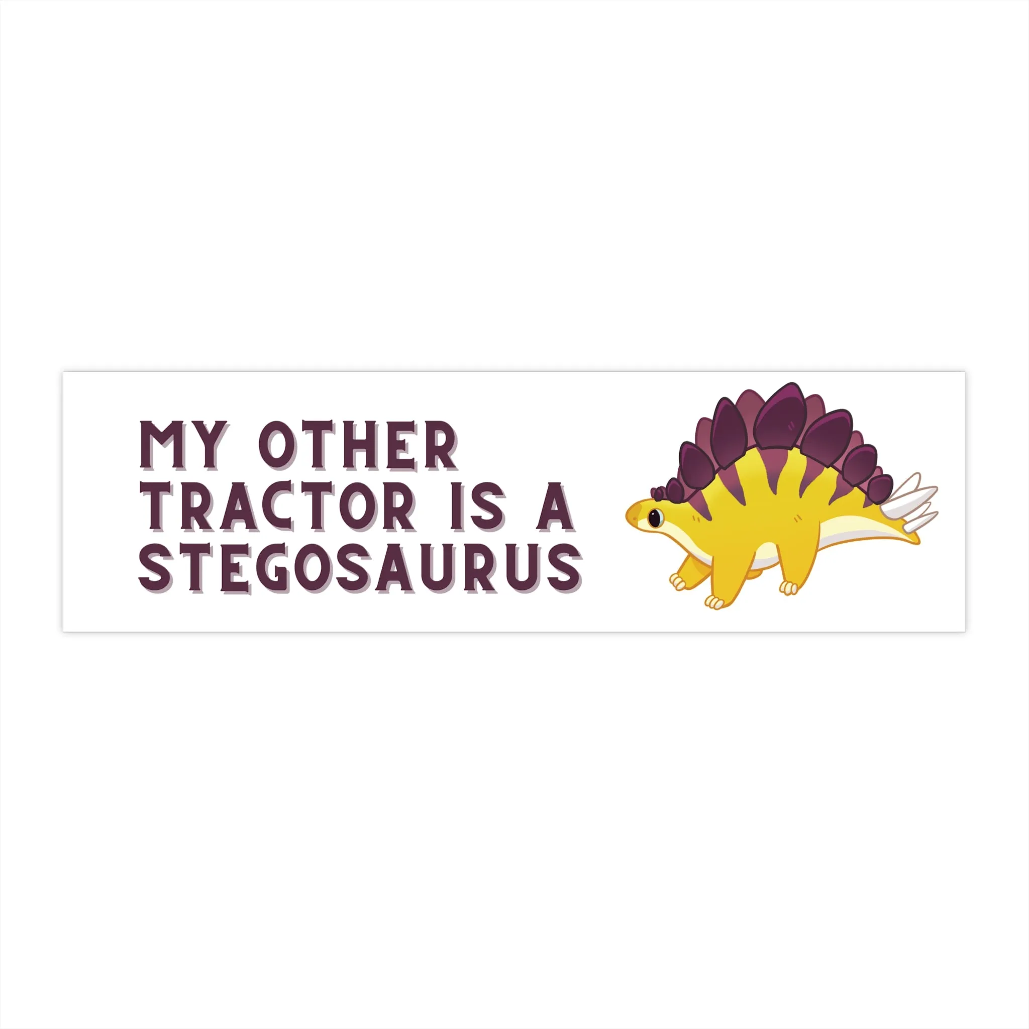 My Other Tractor is a Stegosaurus - Bumper Sticker